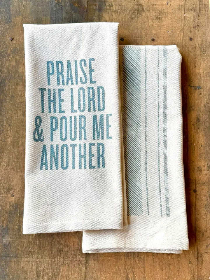 Praise The Lord & Pour Me Another Kitchen Towel