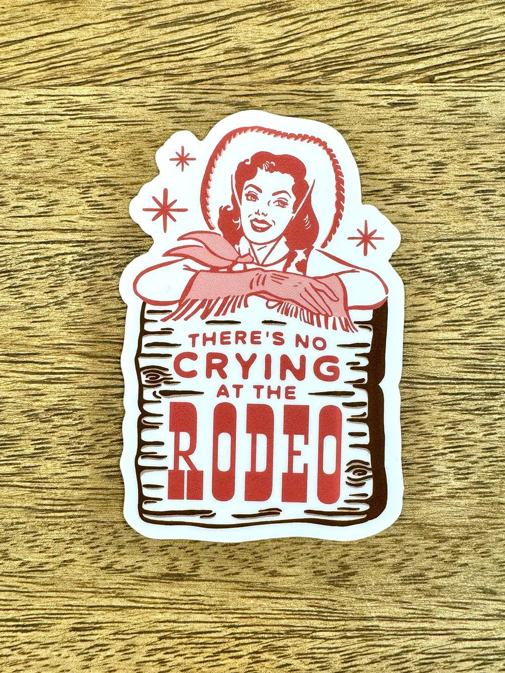 There's No Crying At The Rodeo Sticker