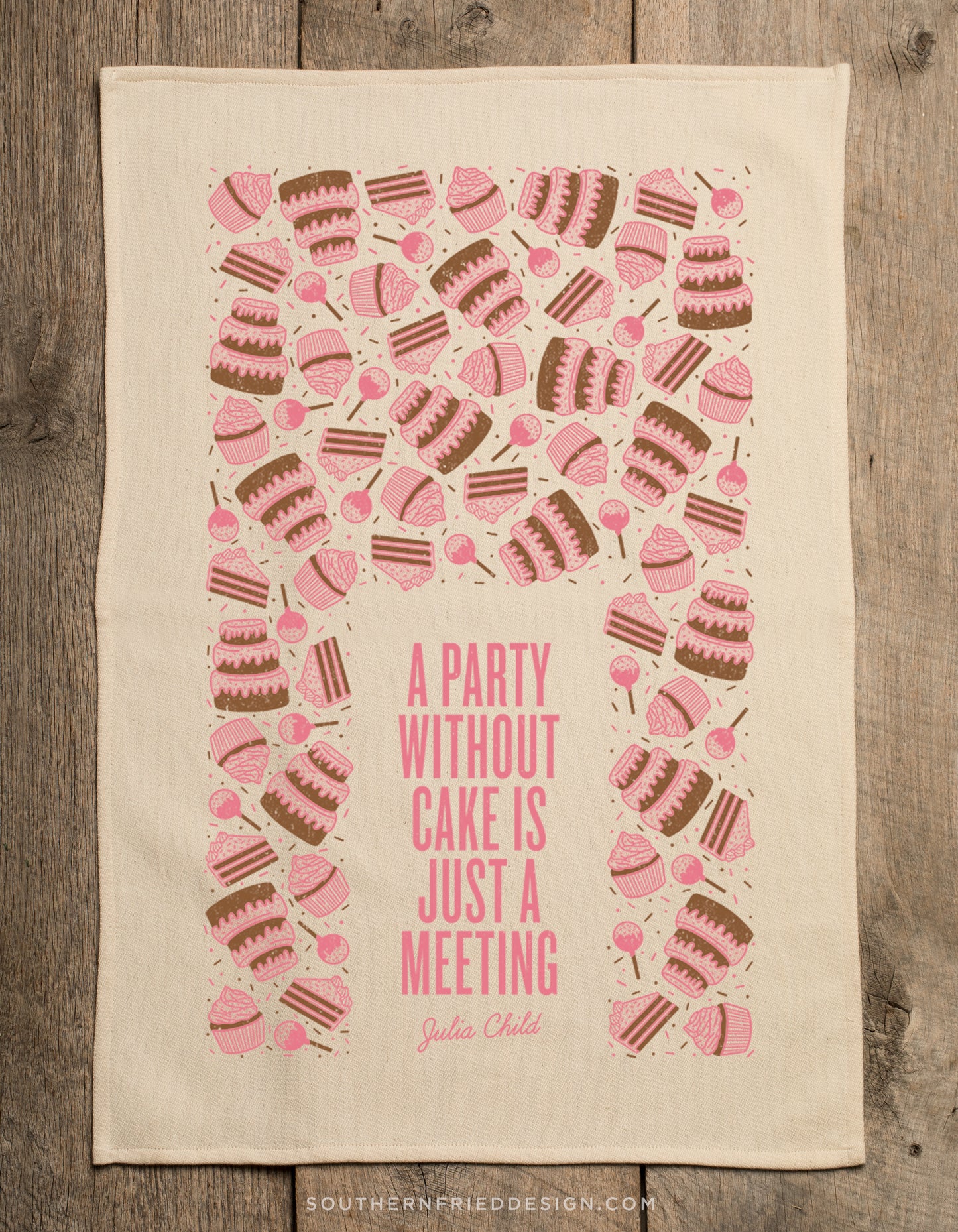 A Party Without Cake Is Just A Meeting Kitchen Towel