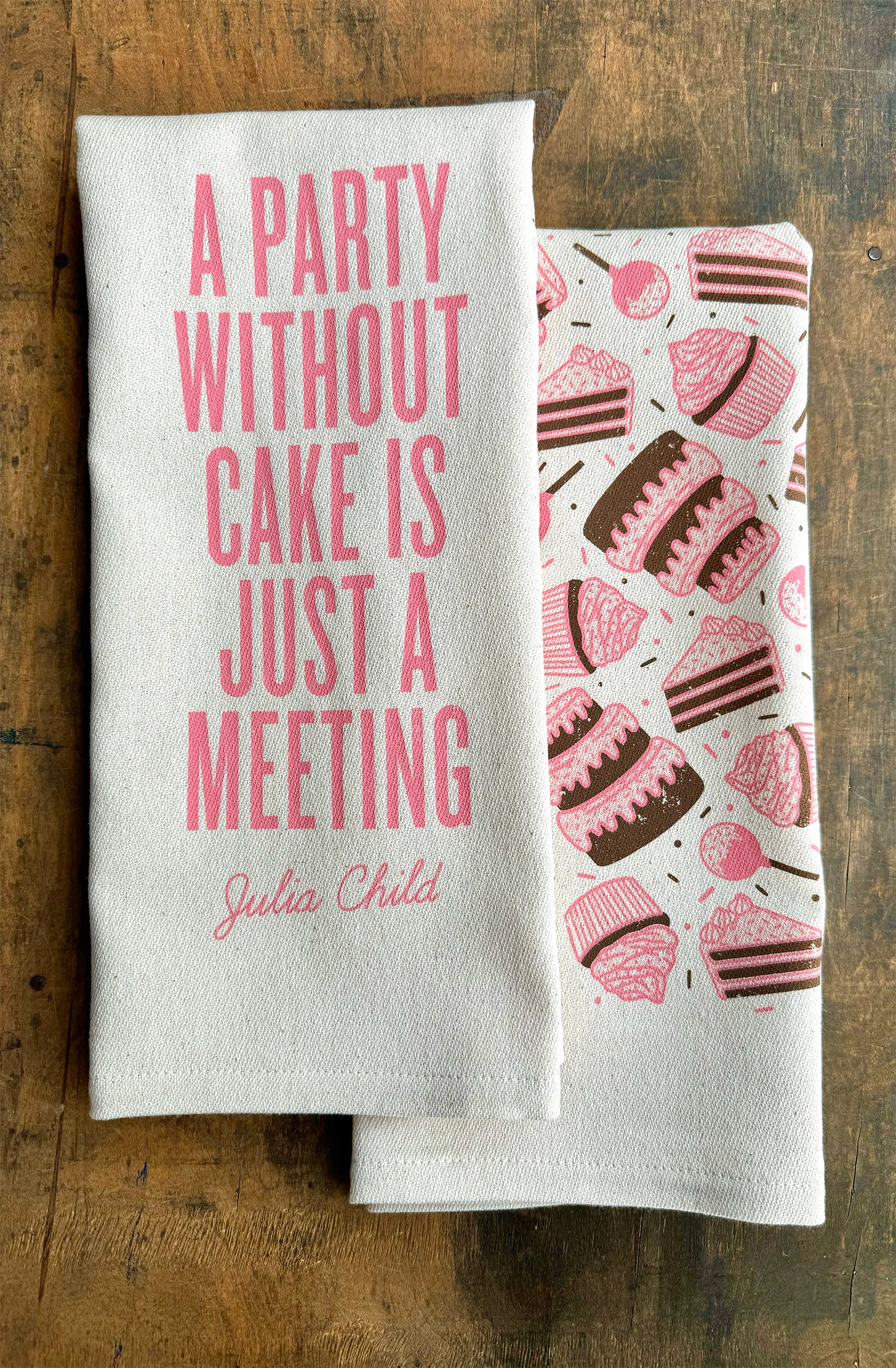 A Party Without Cake Is Just A Meeting Kitchen Towel