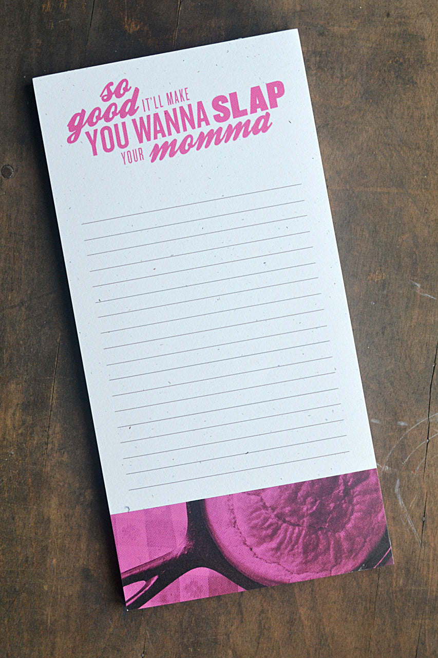 So Good It'll Make You Wanna Slap Your Momma Notepad