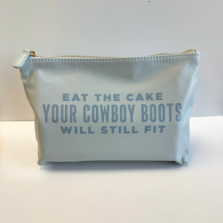 Eat The Cake Your Cowboy Boots Will Still Fit Catch All Pouch