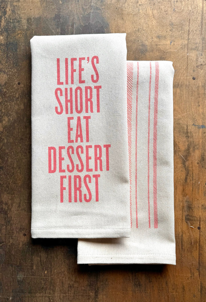 Life's Short Eat Dessert First Kitchen Towel