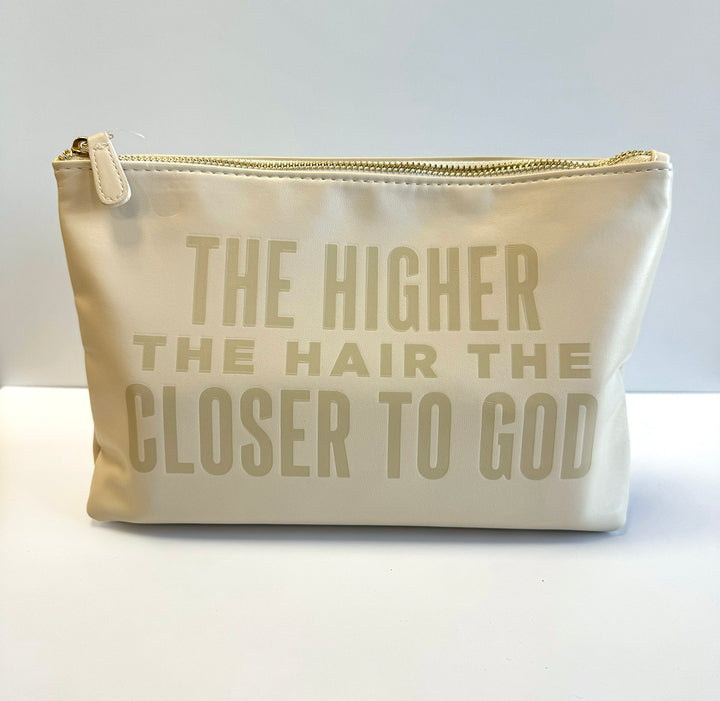 The Higher The Hair The Closer To God Catch All Pouch
