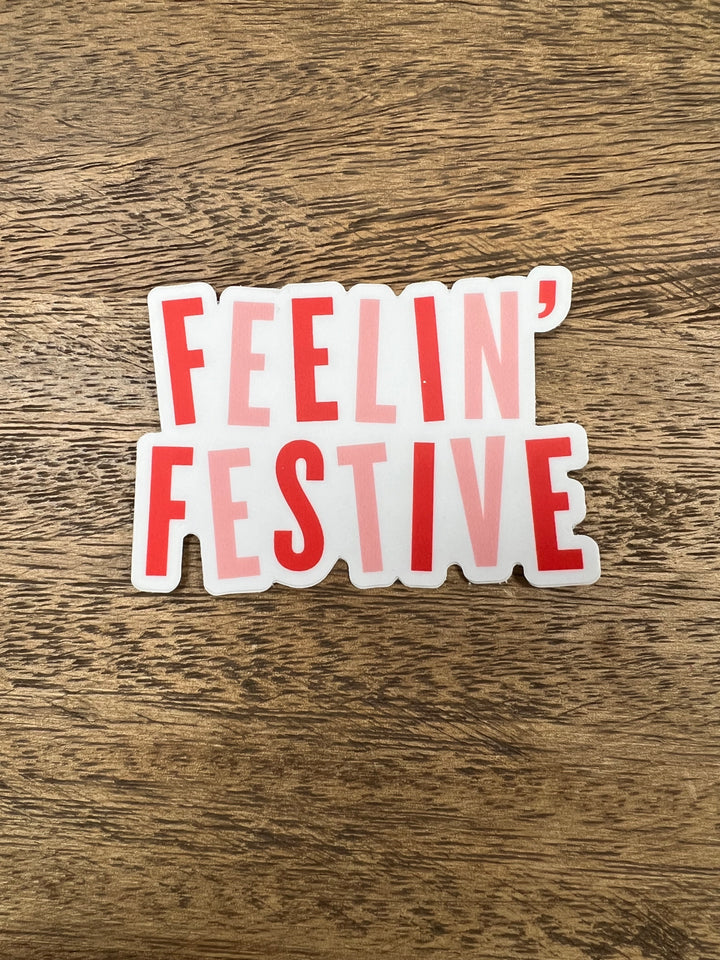 Feelin' Festive - Sticker