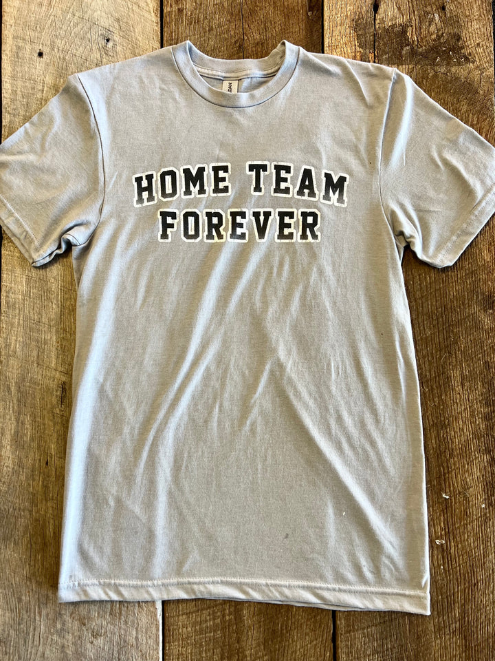 Home Team Forever- Shirt (Small Text)
