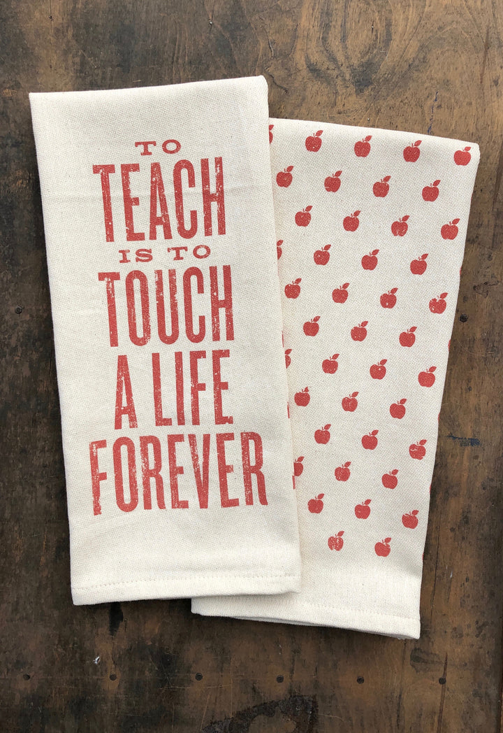 To Teach is to Touch a Life Forever Kitchen Towel
