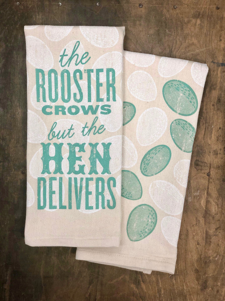 The Rooster Crows but the Hen Delivers - Kitchen Towel