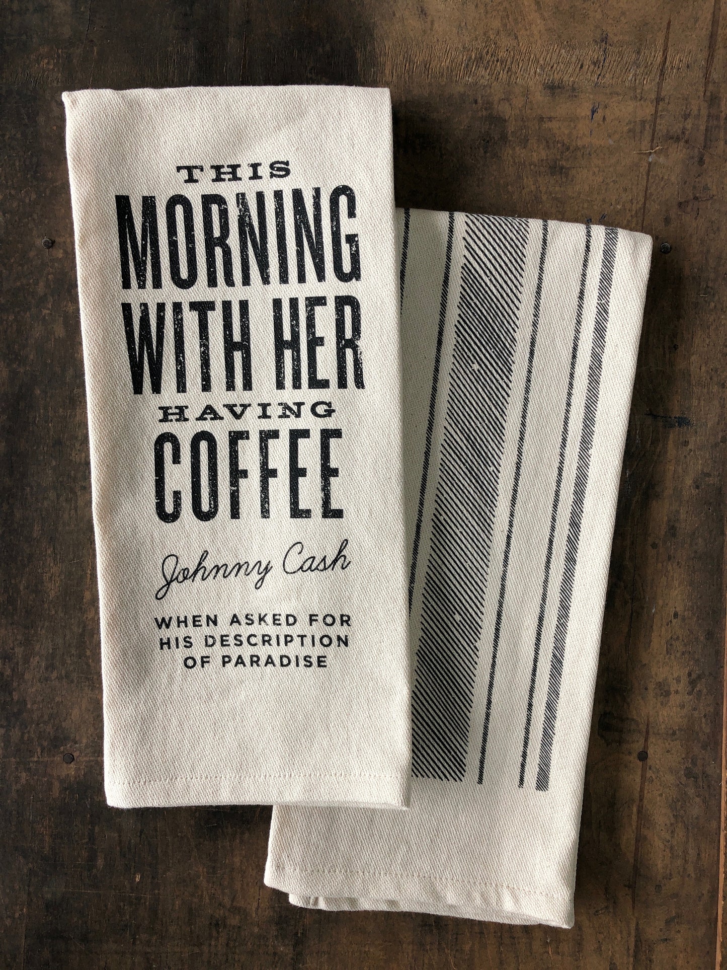 This Morning, With Her, Having Coffee - Johnny Cash Kitchen Towel