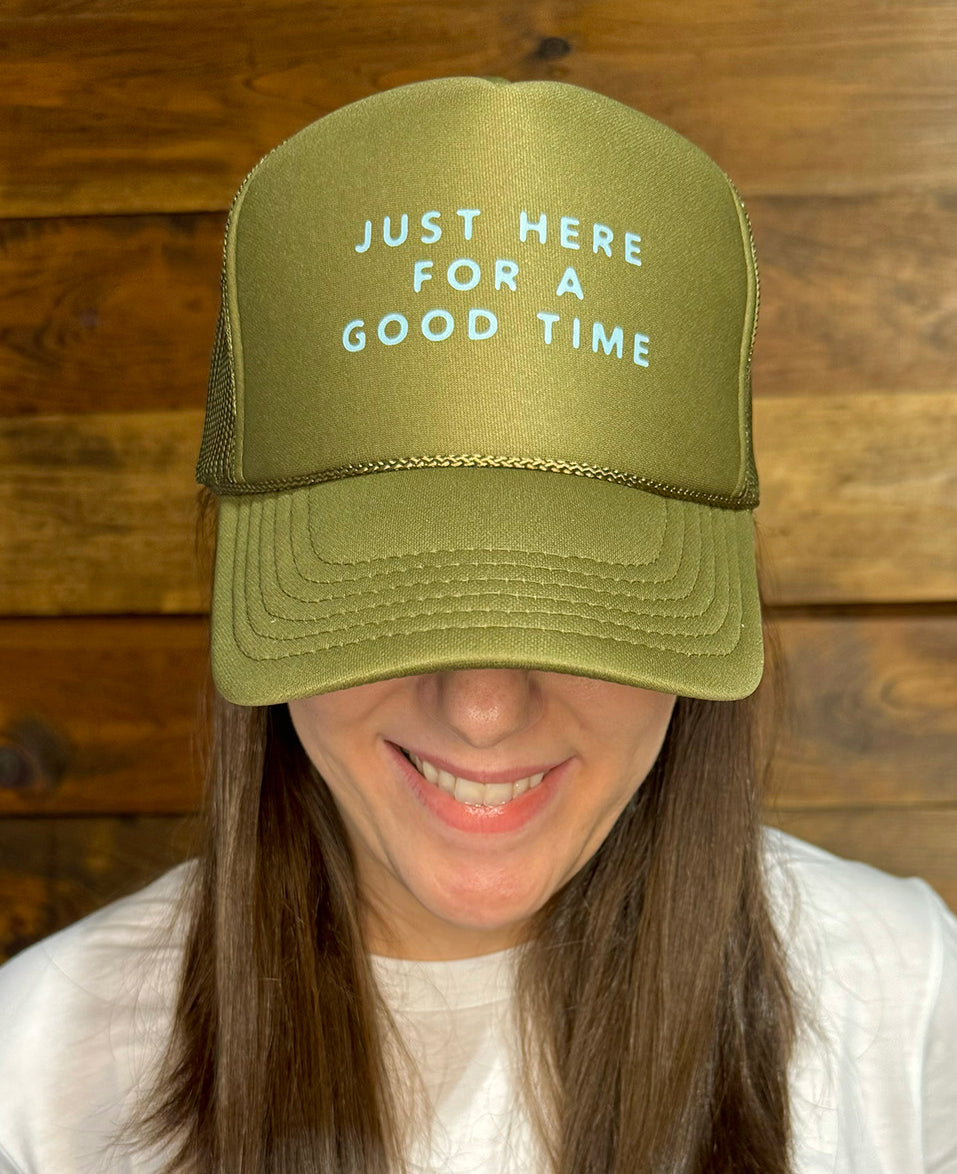 Just Here For A Good Time-Trucker Hat