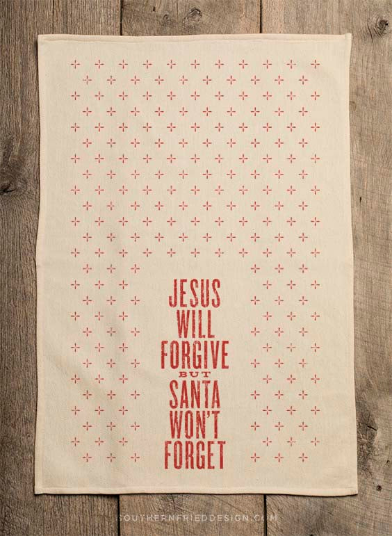 Jesus Will Forgive But Santa Won't Forget Kitchen Towel