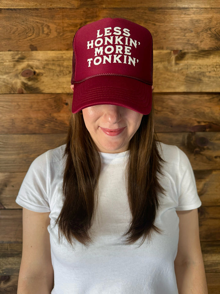Less Honkin' More Tonkin' -Trucker Hat