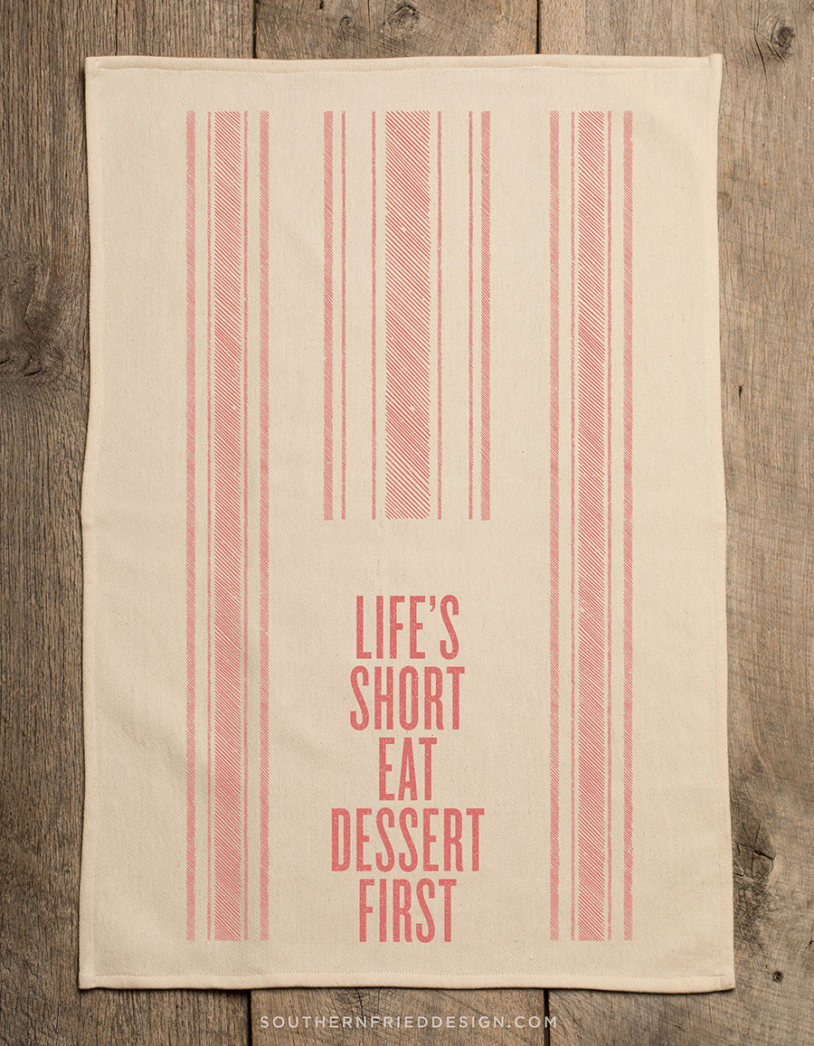 Life's Short Eat Dessert First Kitchen Towel