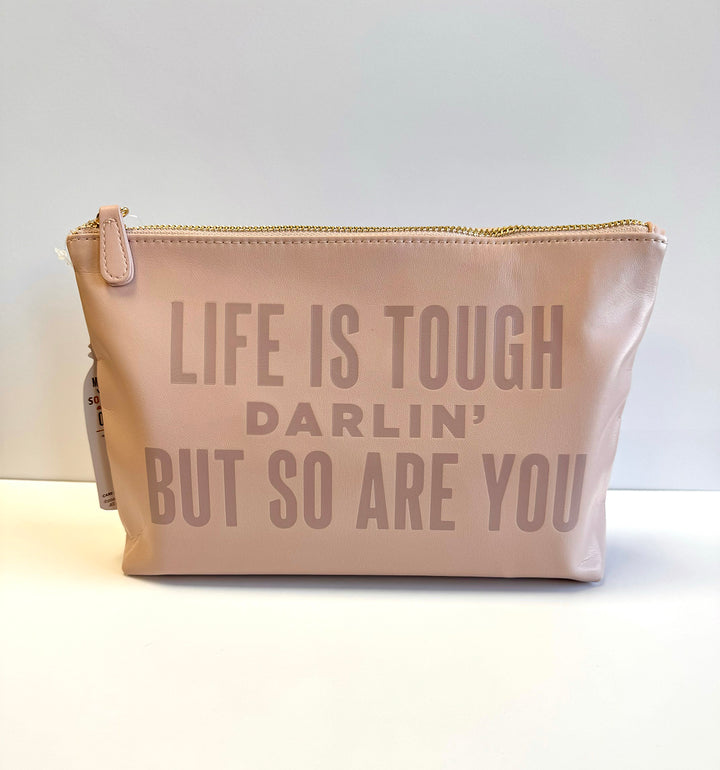 Life Is Tough Darlin' But So Are You Catch All Pouch