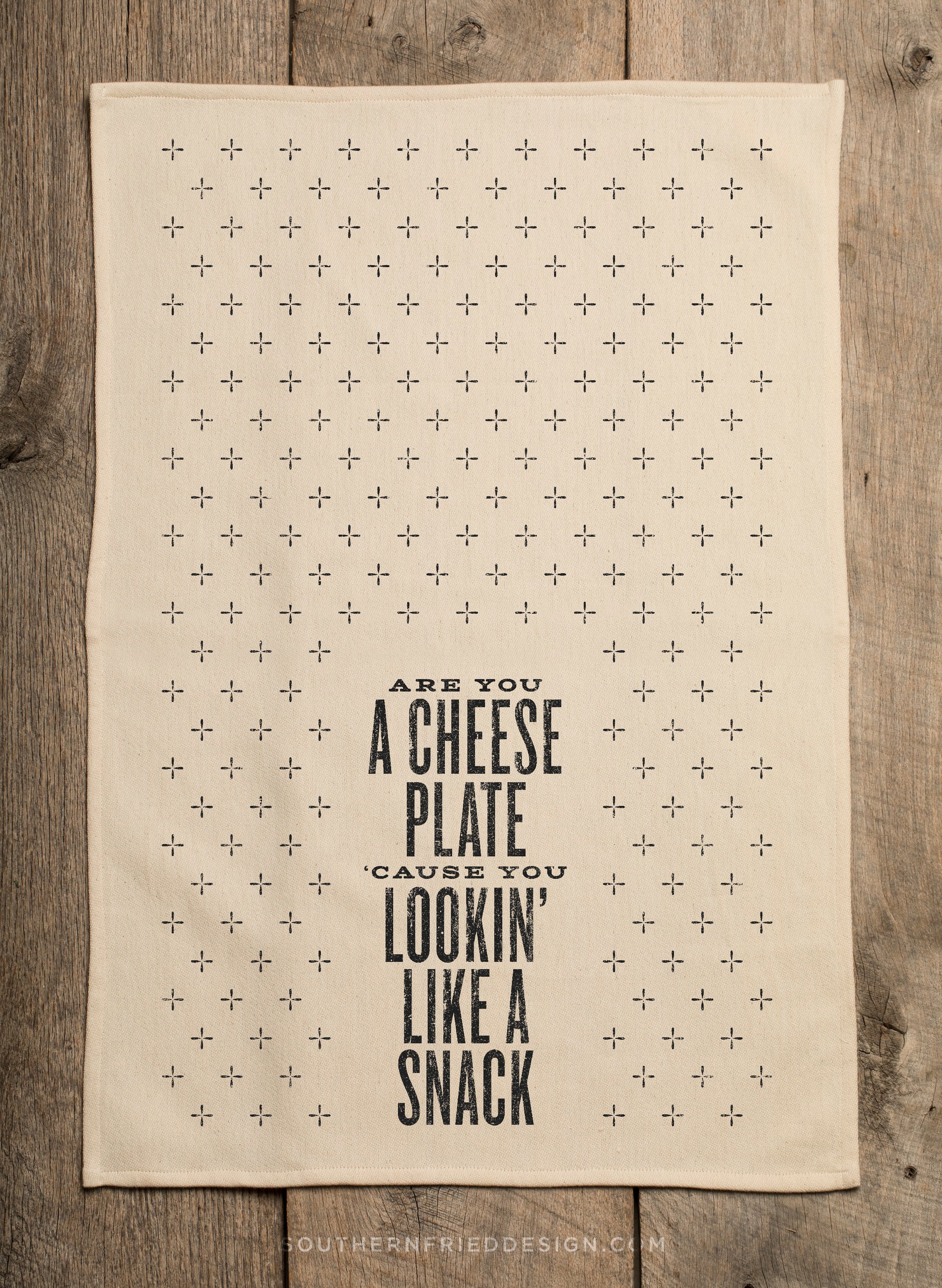 Are You a Cheese Plate Cause You Lookin' Like a Snack - Kitchen Towel