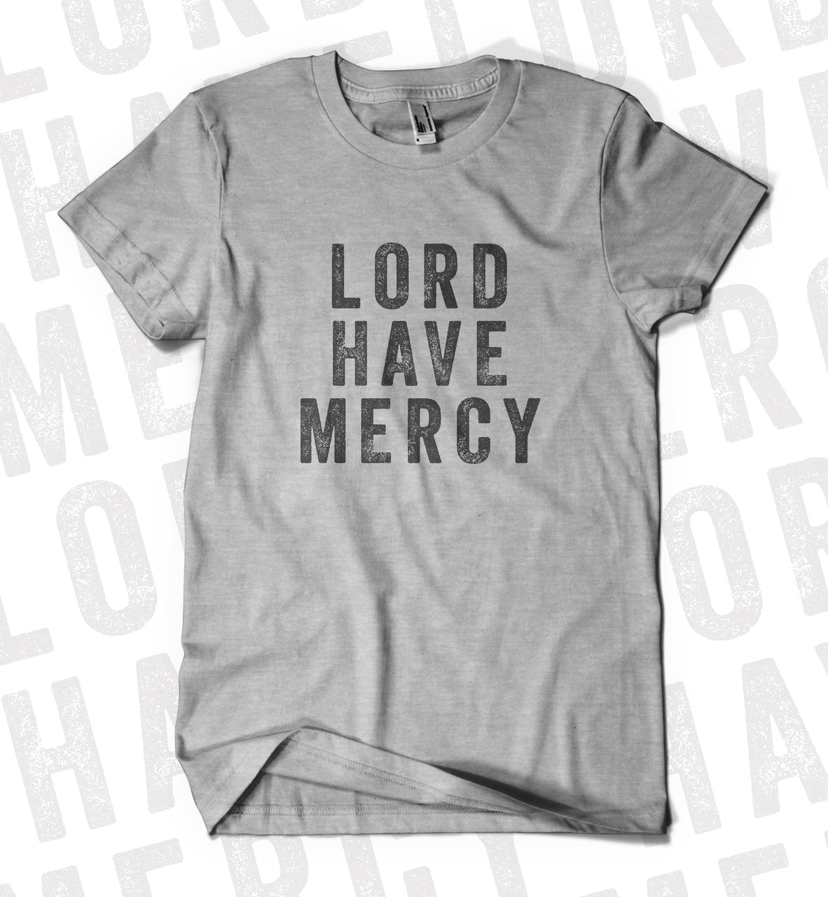 Lord Have Mercy Shirt