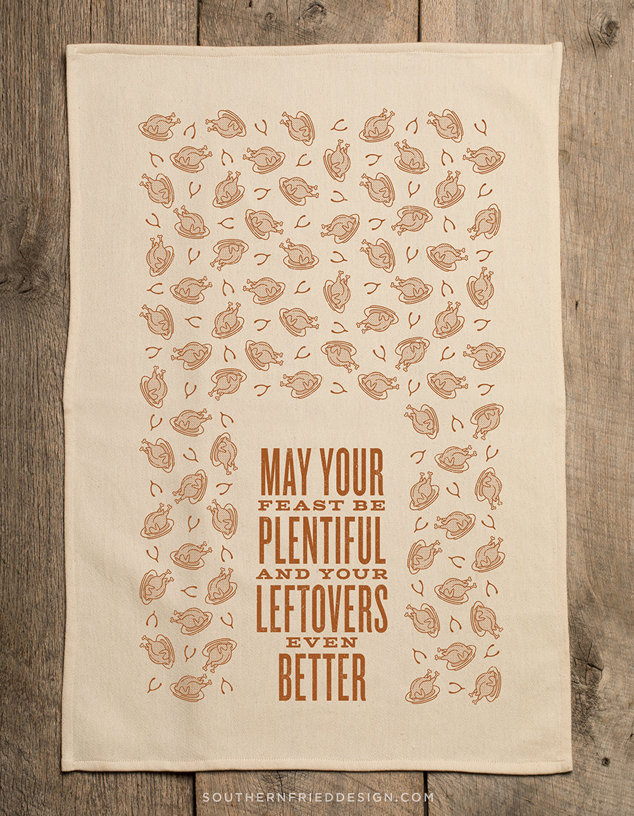 May Your Feast Be Plentiful And Your Leftovers Even Better Kitchen Towel