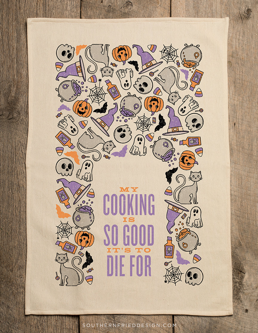 My Cooking Is So Good It's To Die For Kitchen Towel