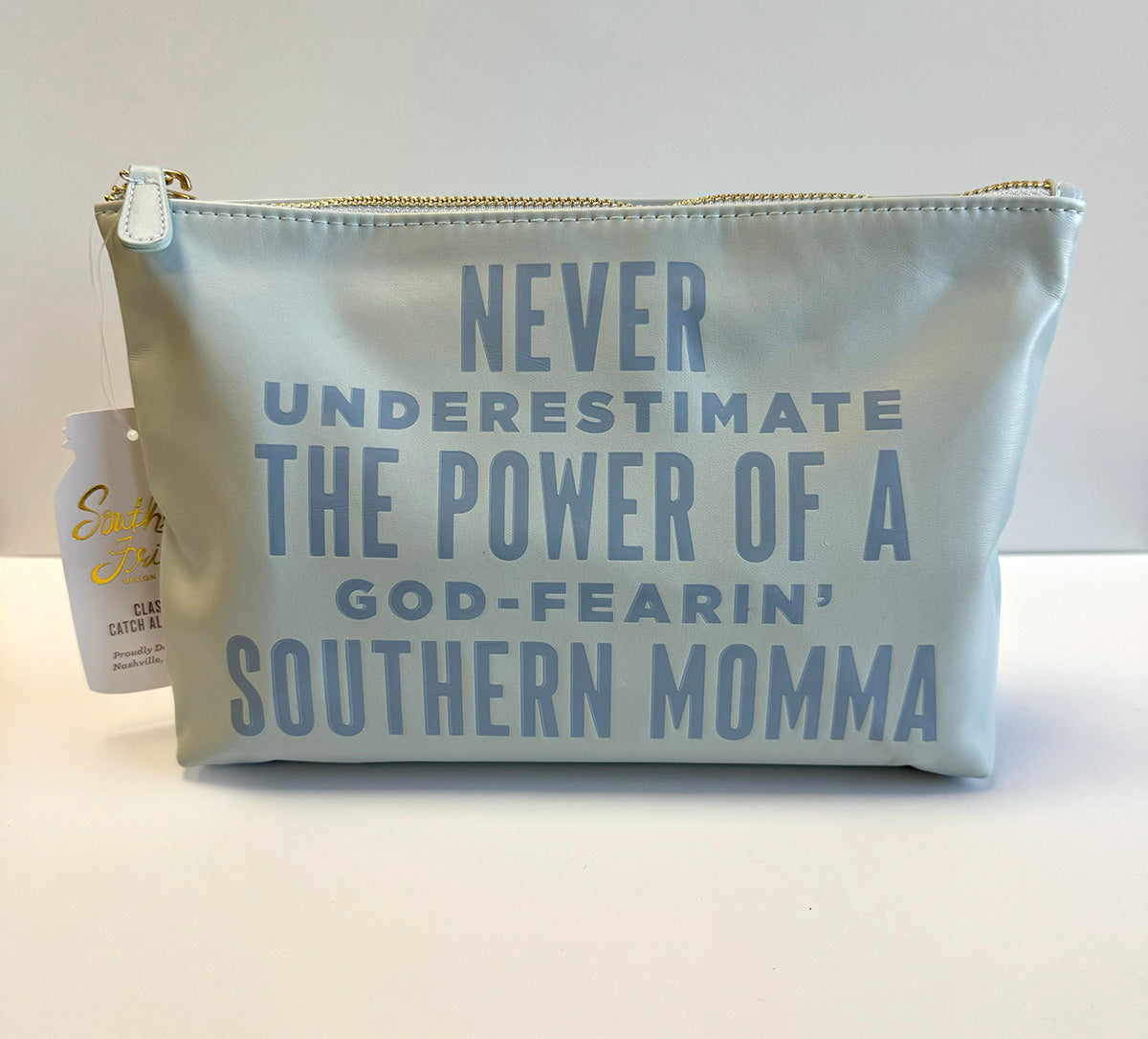 Never Underestimate The Power of a God-Fearin' Southern Momma Catch All Pouch