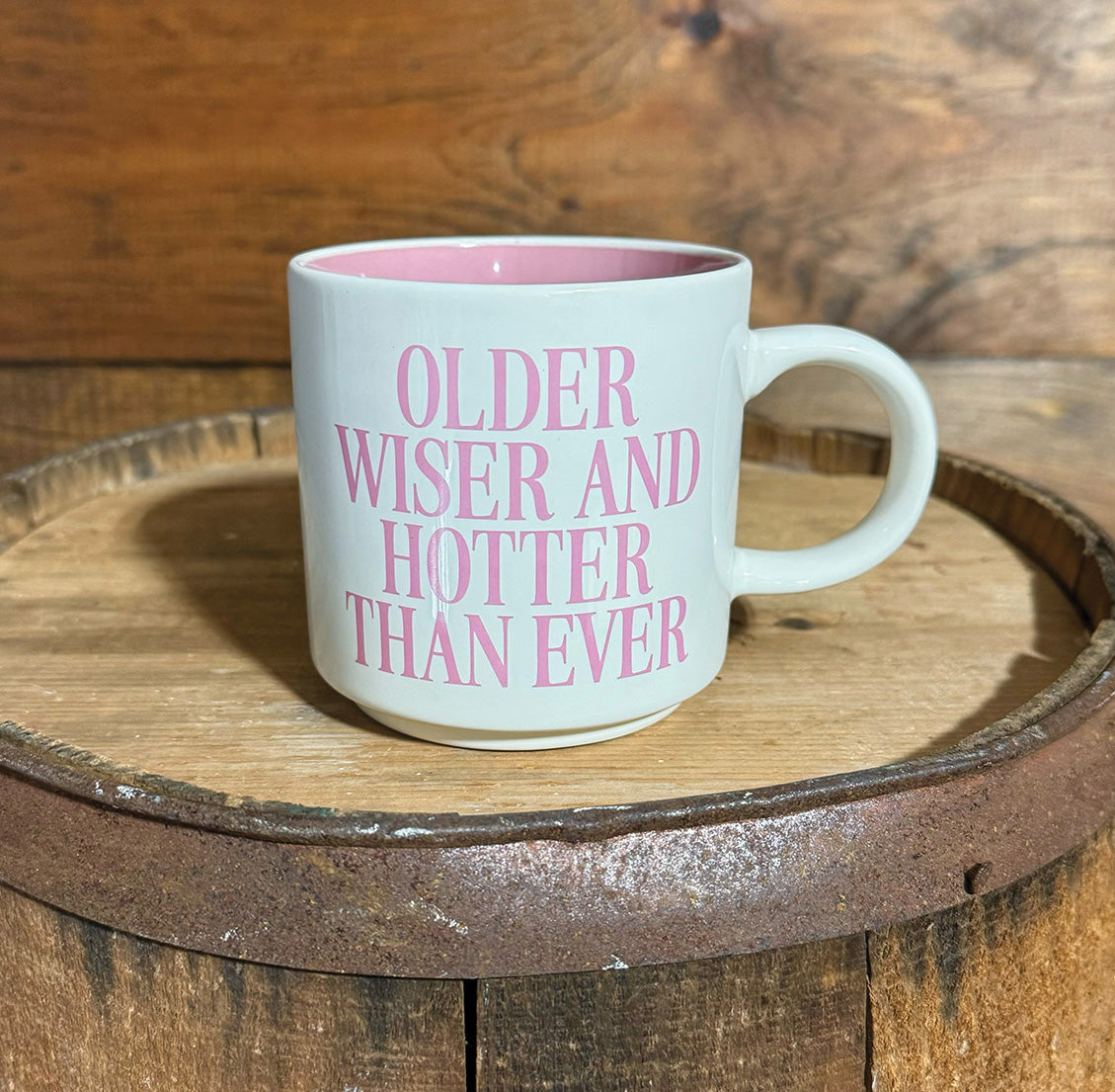 Older Wiser & Hotter Than Ever Mug