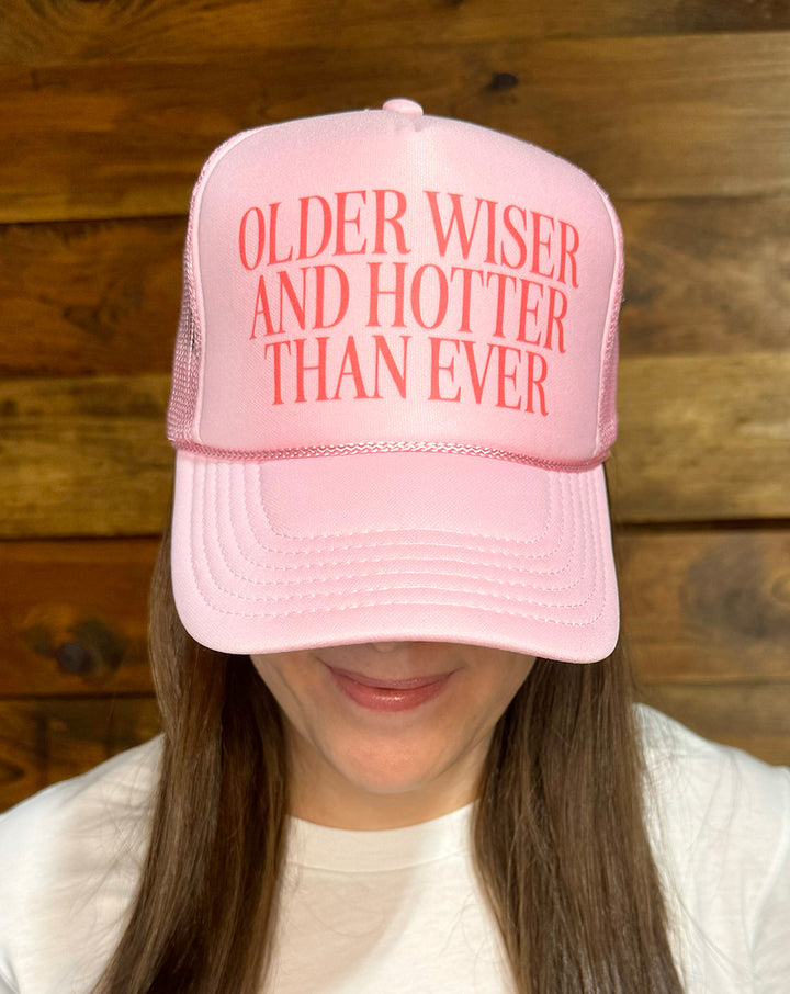 Older Wiser And Hotter Than Ever-Trucker Hat
