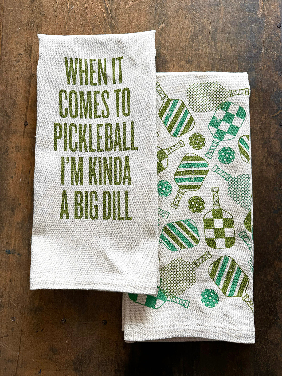 When It Comes To Pickleball I'm Kinda A Big Dill-Kitchen Towel