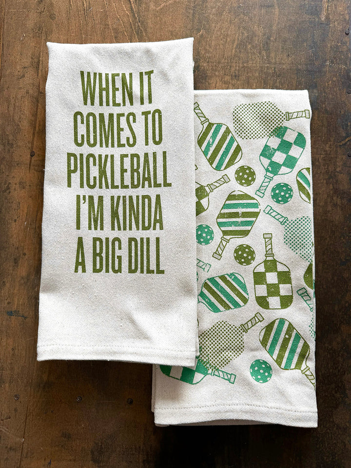 When It Comes To Pickleball I'm Kinda A Big Dill-Kitchen Towel