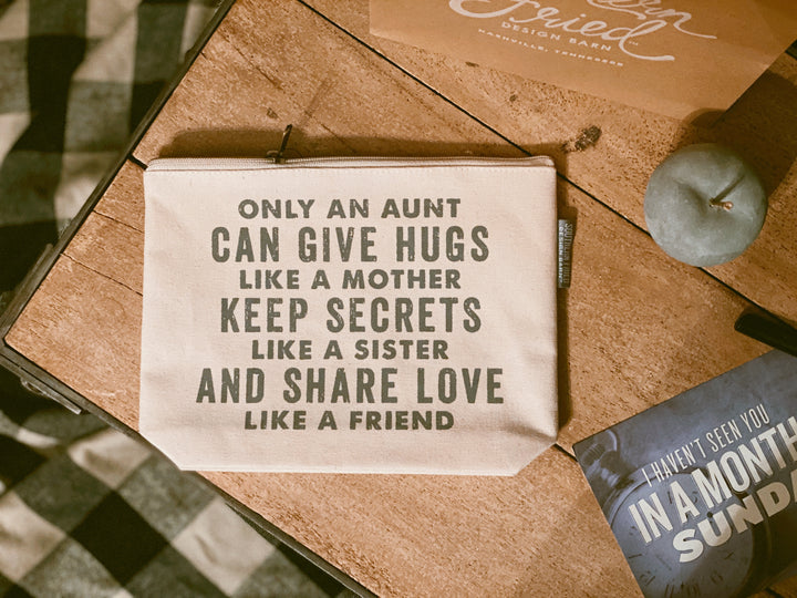 Only An Aunt Can Give Hugs Like a Mother...  - Zipper Pouch