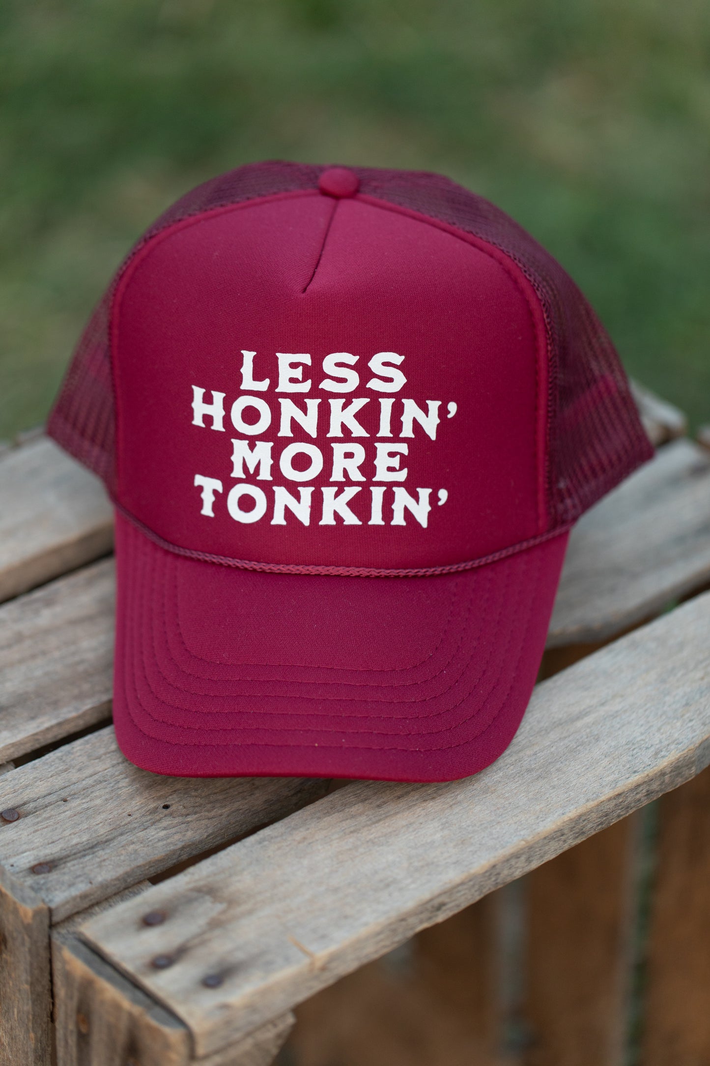 Less Honkin' More Tonkin' -Trucker Hat