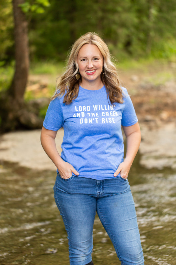 Lord Willin' And The Creek Don't Rise Shirt