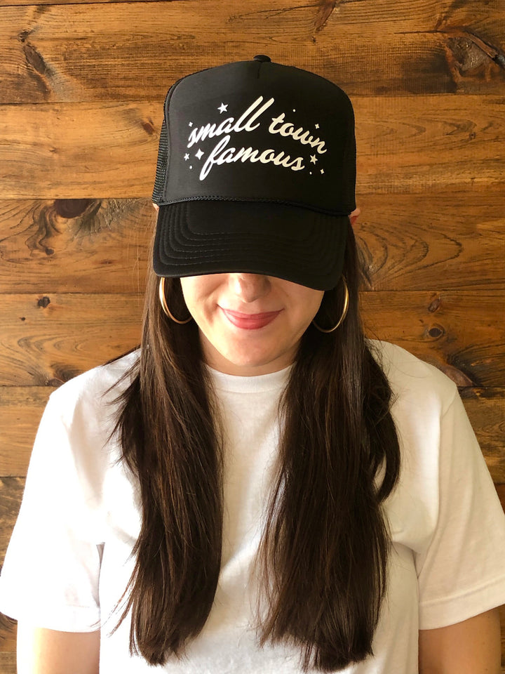 Small Town Famous- Trucker Hat