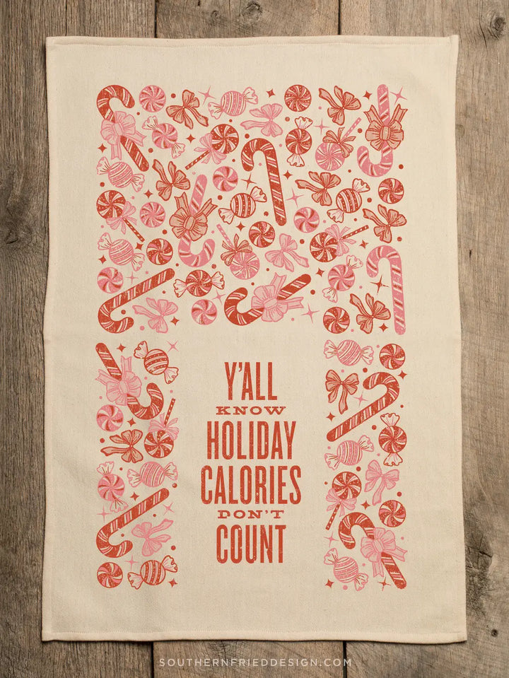 Y'all Know Holiday Calories Don't Count-Kitchen Towel