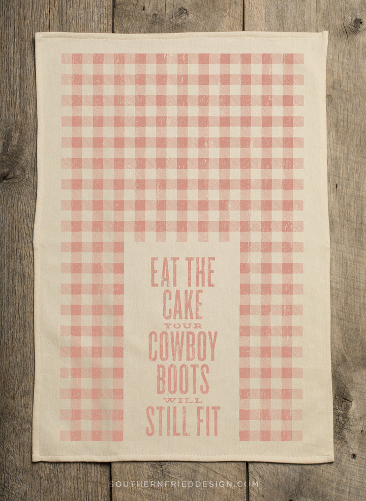 Eat The Cake Your Cowboy Boots Will Still Fit Kitchen Towel