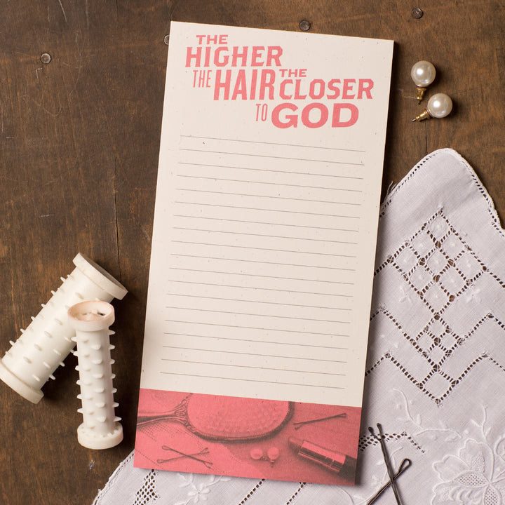 The Higher The Hair The Closer To God Notepad