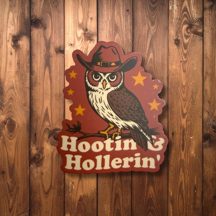 "Hootin' & Hollerin'" Sticker