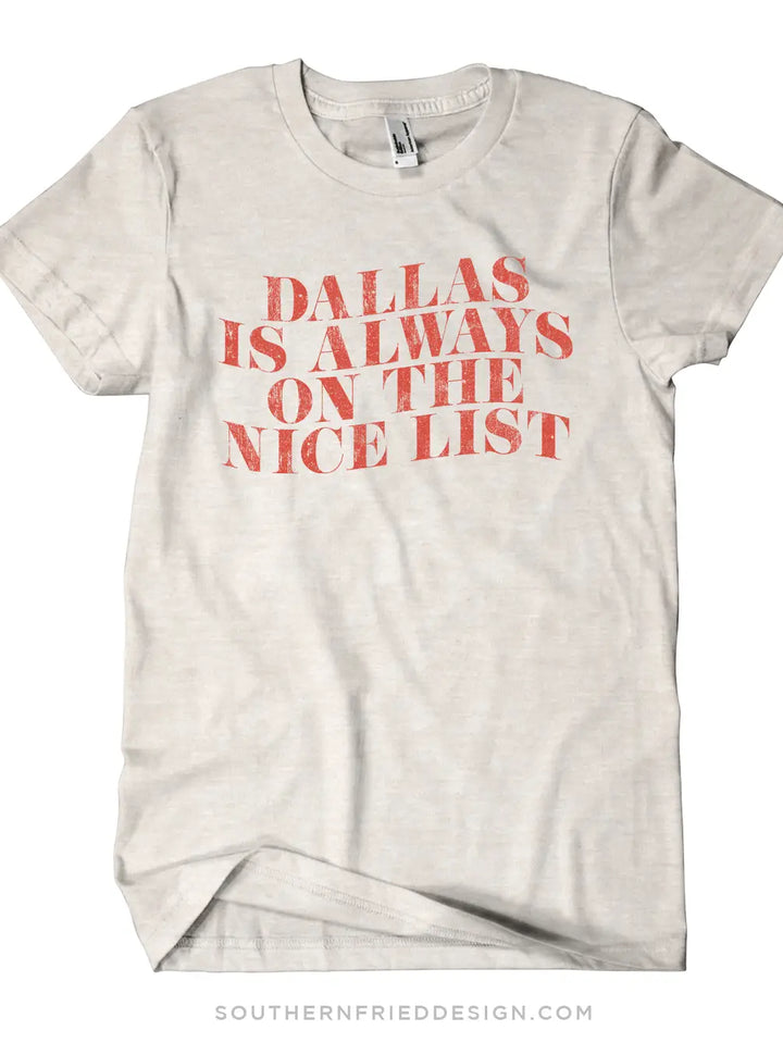Dallas Is Always On The Nice List Shirt