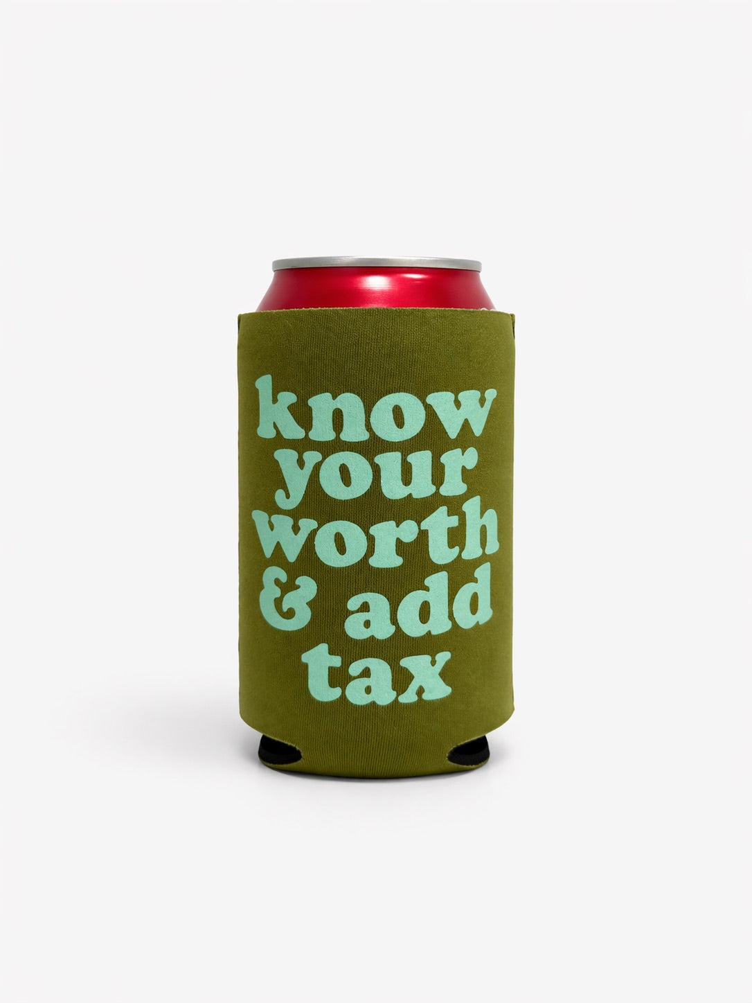 Know Your Worth & Add Tax - Coozie