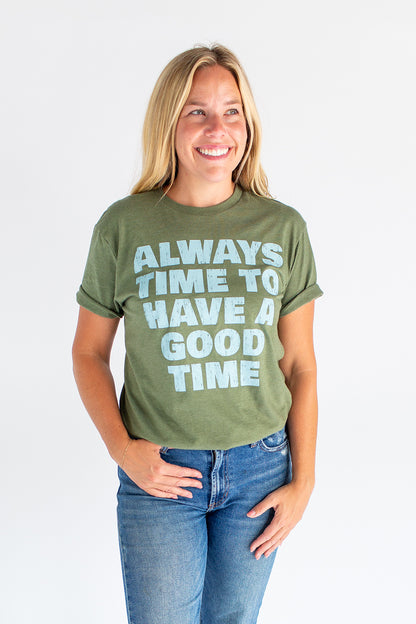 Always Time To Have A Good Time Shirt