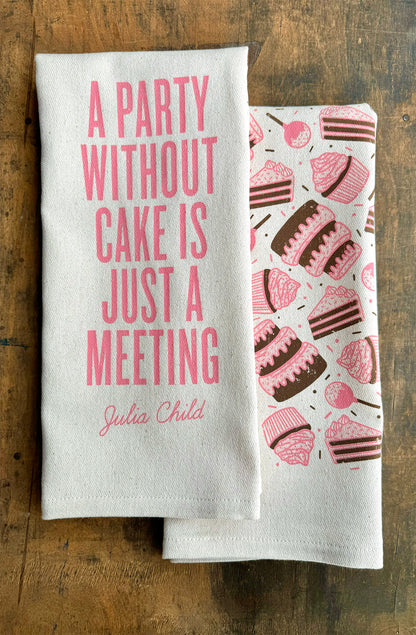 A Party Without Cake Is Just A Meeting Kitchen Towel