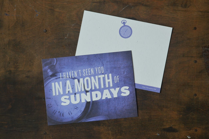 I Haven't Seen You in a Month of Sundays Card