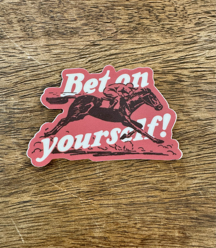 "Bet On Yourself" Sticker