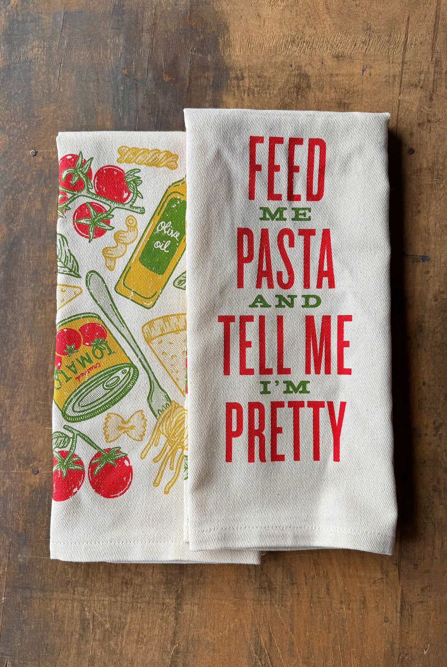 "Feed Me Pasta & Tell Me I'm Pretty" Kitchen Towel