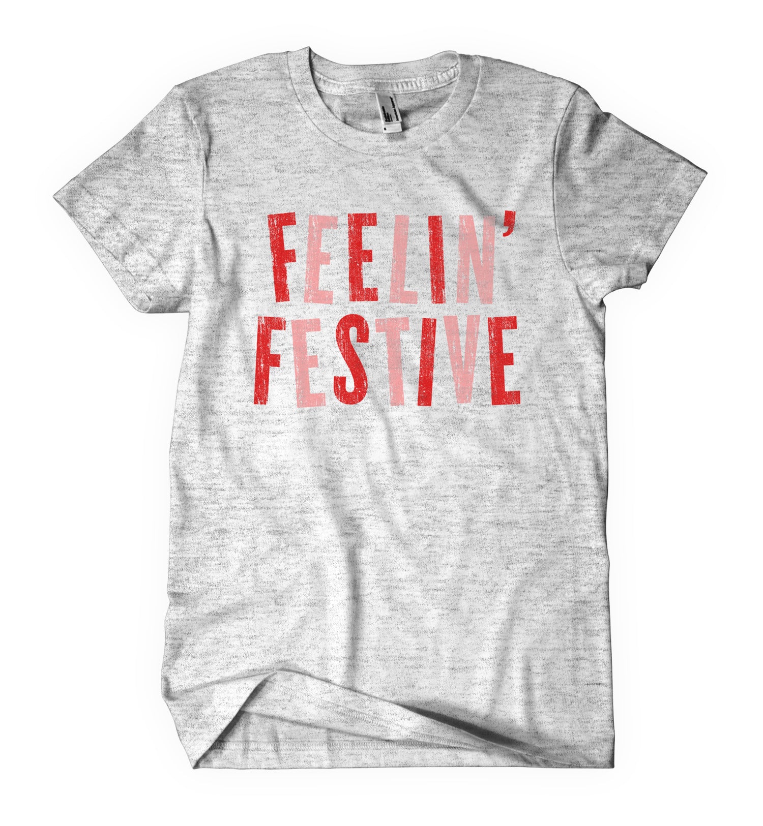 Feelin' Festive - Shirt