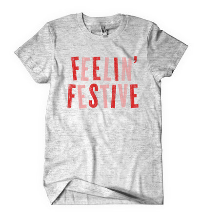 Feelin' Festive - Shirt