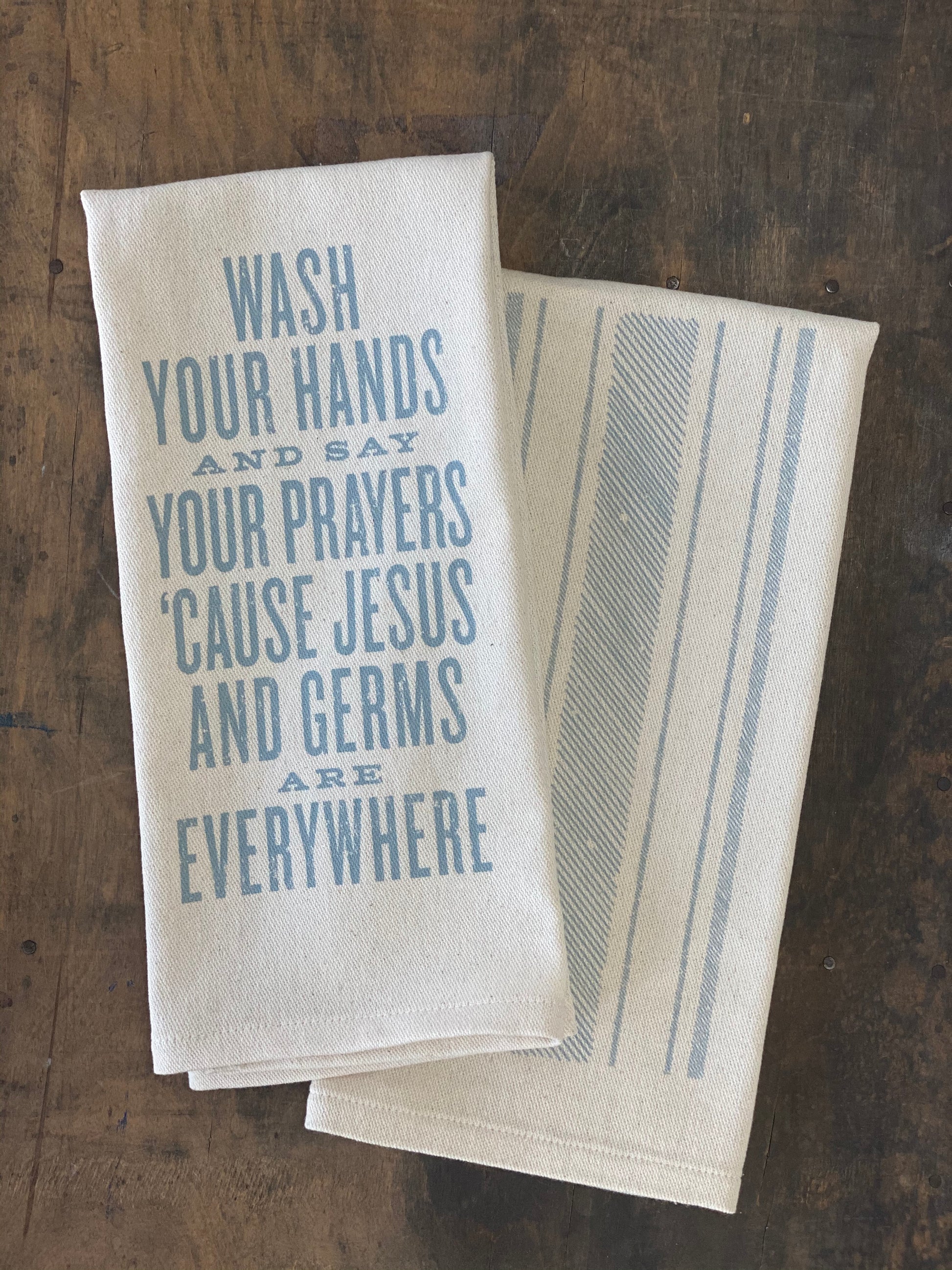 Wash Your Hands and Say Your Prayers 'Cause Jesus & Germs Are Everywhere - Kitchen Towel
