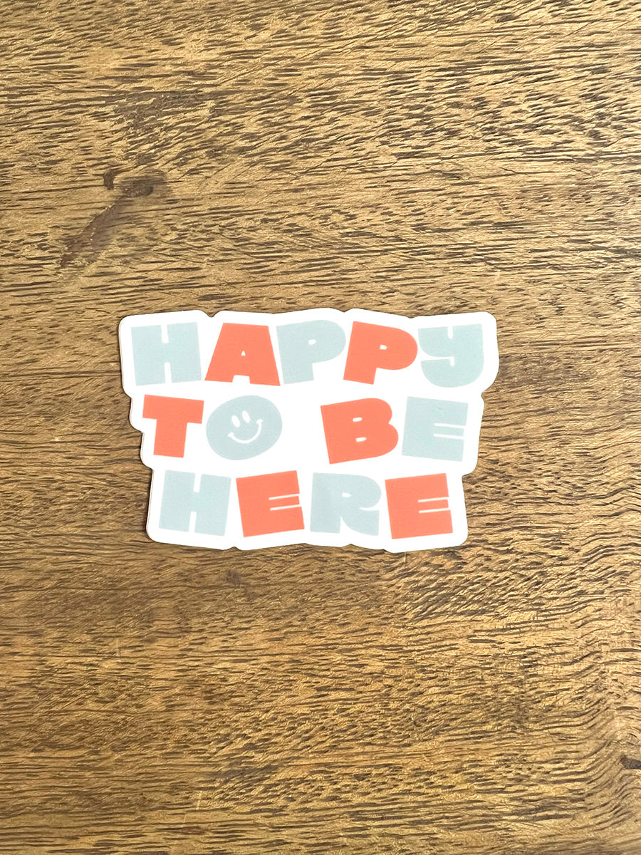 Hefe Sticker Happy To Be Here- Sticker – Southern Fried Design Barn