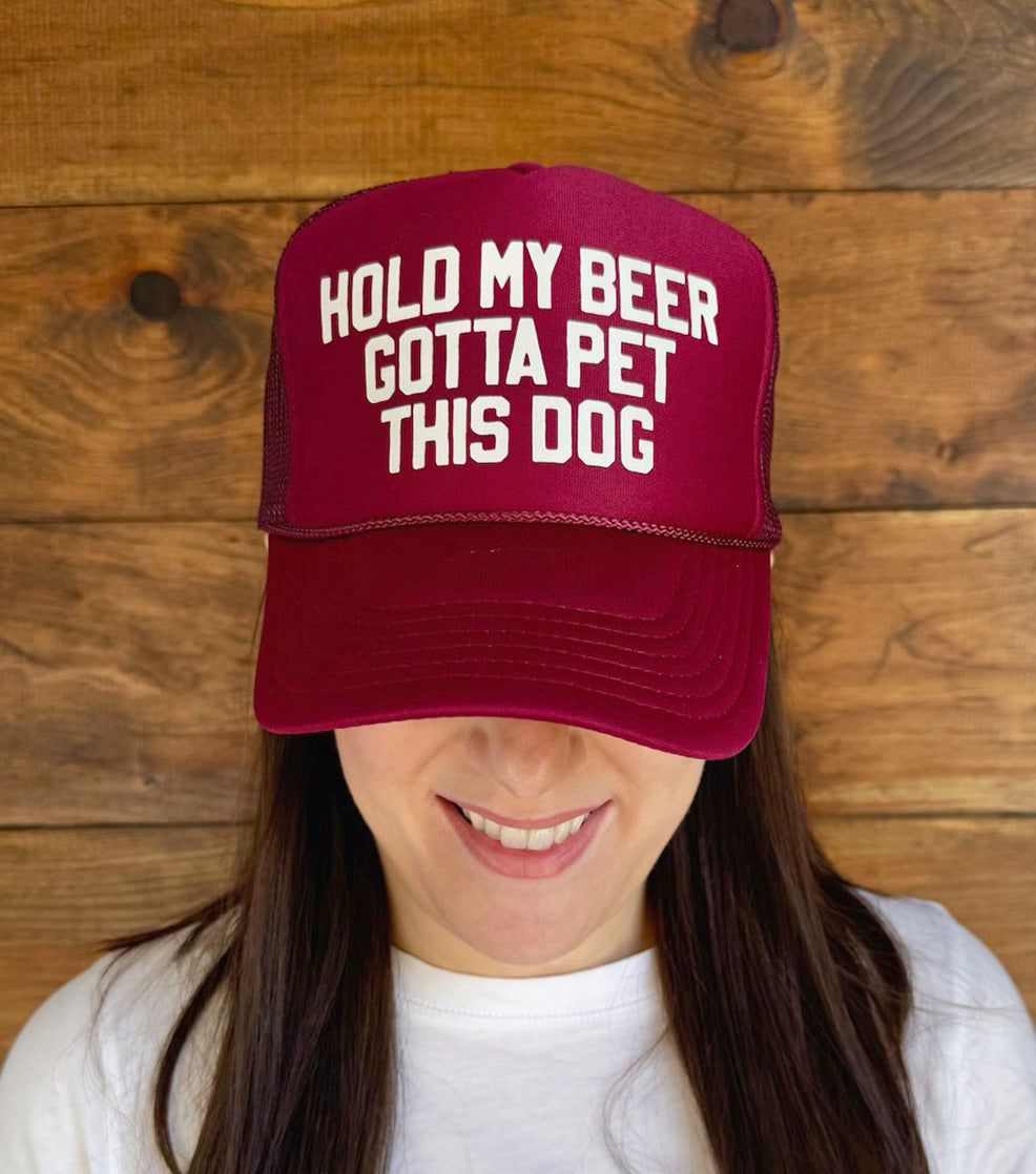 "Hold My Beer I Gotta Pet This Dog" Trucker Hat