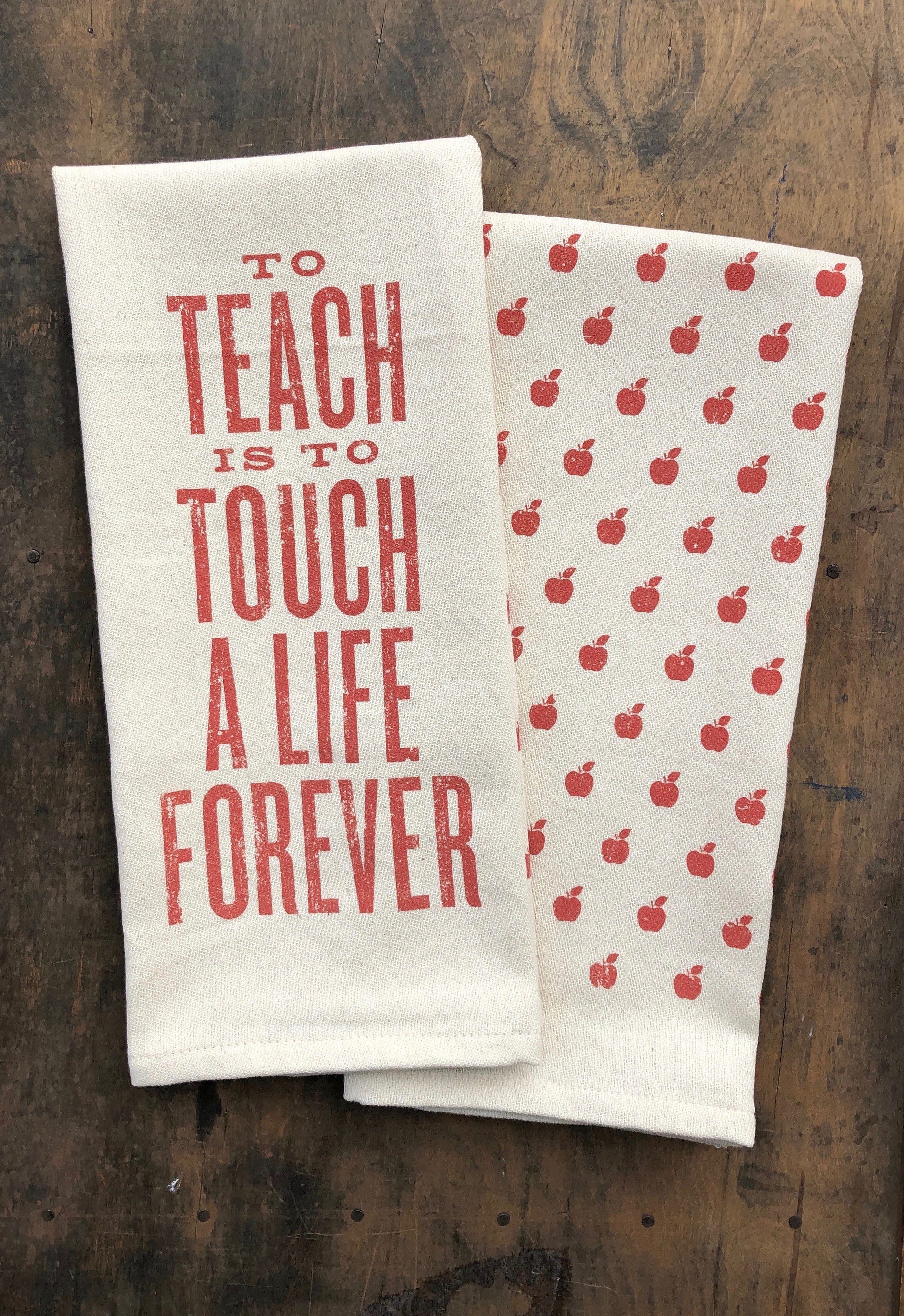 To Teach is to Touch a Life Forever Kitchen Towel