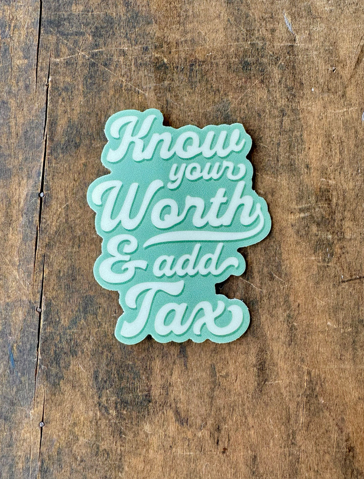 Know Your Worth and Add Tax Sticker