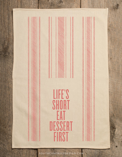 Life's Short Eat Dessert First Kitchen Towel